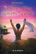 Introrse: Where the Spirits Speak