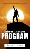 Introvert succes program: Hvordan fr man succes i erhvervslivet og karrierelivet