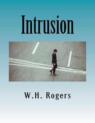 Intrusion - Rogers, W H