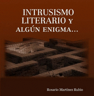 INTRUSISMO LITERARIO Y Algun Enigma...