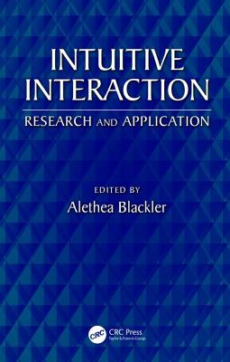 Intuitive Interaction: Research and Application - Blackler, Alethea (Editor)