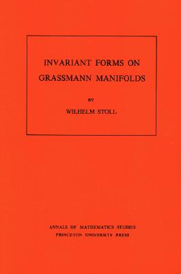 Invariant Forms on Grassmann Manifolds - Stoll, Wilhelm
