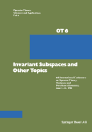 Invariant Subspaces and Other Topics: 6th International Conference on Operator Theory, Timisoara and Herculane (Romania), June 1-11, 1981 - Apostol, and Douglas, and Nagy