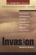 Invasion: How America Still Welcomes Terrorists, Criminals, and Other Foreign Menaces to Our Shores