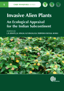 Invasive Alien Plants: An Ecological Appraisal for the Indian Subcontinent