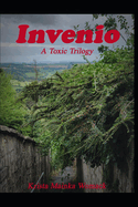 Invenio: A Toxic Trilogy