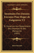 Inventaire Des Dessins Executes Pour Roger de Gaignieres V2: Et Conserves Aux Departments Des Estampes Et Des Manuscrits (1891)