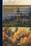 Inventaire Sommaire Des Archives Communales Anterieures a 1790: Oise, Ville de Beauvais...