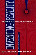 Inventing Reality: The Politics of News Media