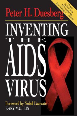 Inventing the AIDS Virus - Duesberg, Peter H