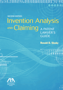 Invention Analysis and Claiming: A Patent Lawyer's Guide, Second Edition