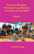 Inventor's Blueprint: Nurturing Young Minds for Invention and Vital Skills