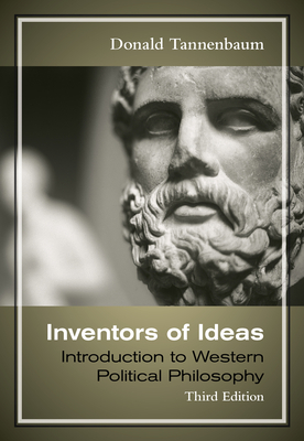 Inventors of Ideas: Introduction to Western Political Philosophy - Tannenbaum, Donald