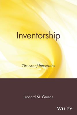 Inventorship: The Art of Innovation - Greene, Leonard M