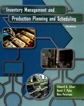 Inventory Management and Production Planning and Scheduling - Silver, Edward a, and Pyke, David F, and Peterson, Rein