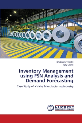 Inventory Management using FSN Analysis and Demand Forecasting - Tripathi, Shubham, and Gupta, Ajay