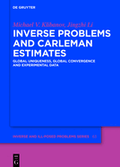 Inverse Problems and Carleman Estimates: Global Uniqueness, Global Convergence and Experimental Data