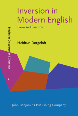 Inversion in Modern English: Form and Function - Dorgeloh, Heidrun, Dr.