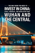 Invest In China: Wuhan And The Central: ICC