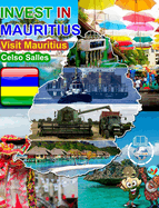 INVEST IN MAURITIUS - Visit Mauritius - Celso Salles: Invest in Africa Collection