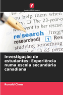 Investiga??o de estudantes: Experi?ncia numa escola secundria canadiana