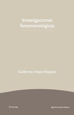 Investigaciones Fenomenologicas - Hoyos Vasquez, Guillermo