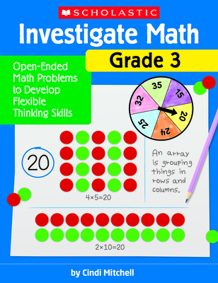 Investigate Math: Grade 3: Open-Ended Math Problems to Develop Flexible Thinking Skills - Mitchell, Cindi