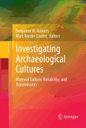 Investigating Archaeological Cultures: Material Culture, Variability, and Transmission