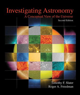 Investigating Astronomy - Slater, Timothy F, Professor, and Freedman, Roger