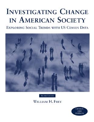 Investigating Change in American Society - Frey, William H