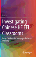 Investigating Chinese He EFL Classrooms: Using Collaborative Learning to Enhance Learning
