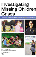 Investigating Missing Children Cases: A Guide for First Responders and Investigators