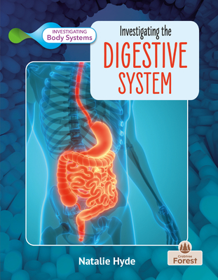 Investigating the Digestive System - Hyde, Natalie