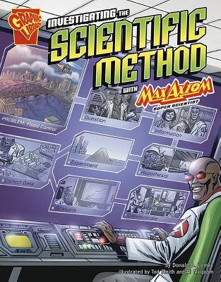 Investigating the Scientific Method with Max Axiom, Super Scientist - Ward, Krista, and Lemke, Donald B