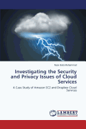 Investigating the Security and Privacy Issues of Cloud Services