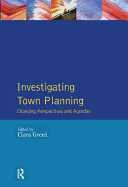 Investigating Town Planning: Changing Perspectives and Agendas