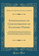 Investigation of Concentration of Economic Power: A Study Made Under the Auspices of the Securities and Exchange Commission for the Temporary National Economic Committee; Monograph No. 29 Part I., the Distribution of Ownership in the 200 Largest Nonfinanc