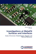 Investigations at Metal/Si Surfaces and Interfaces