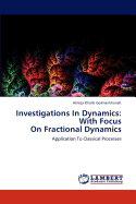 Investigations in Dynamics: With Focus on Fractional Dynamics