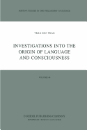 Investigations Into the Origin of Language and Consciousness