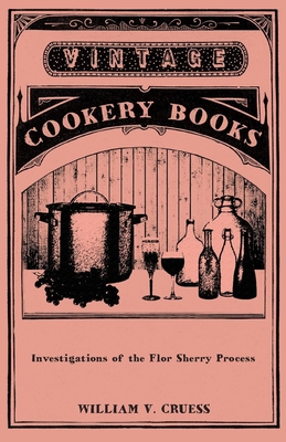 Investigations of the Flor Sherry Process - Cruess, William V.