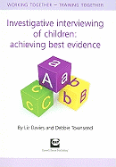 Investigative Interviewing of Children: Achieving Best Evidence