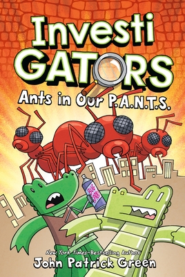 InvestiGators: Ants in Our P.A.N.T.S. - Green, John Patrick