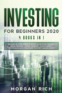 Investing for beginners 2020: 4 Books in 1: The Step by Step Guide to Start Trading in: OPTIONS TRADING + SWING TRADING + FOREX TRADING + STOCK MARKET. Techniques and Strategies to Start Making Money