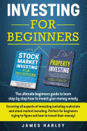Investing For Beginners: Covering all aspects of investing including realestate and stock market investing. Perfect for beginners trying to figure out how to invest their money