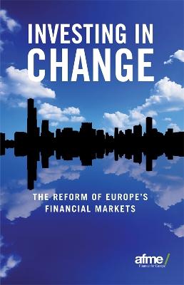 Investing in Change: The Reform of Europe's Financial Markets - Gowers, Andrew