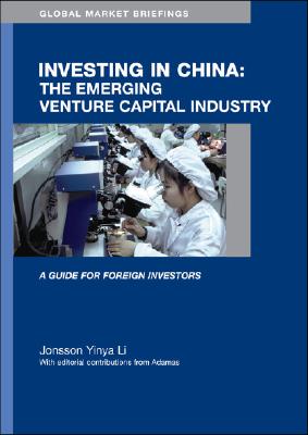 Investing in China: The Emerging Venture Capital Industry - Li, Jonsson Yinya (Editor)