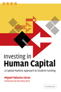 Investing in Human Capital: A Capital Markets Approach to Student Funding