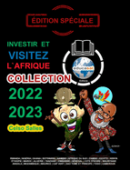 INVESTIR ET VISITEZ L'AFRIQUE - COLLECTION 2022 - 2023 - Celso Salles - dition Spciale: Collection Investir en Afrique