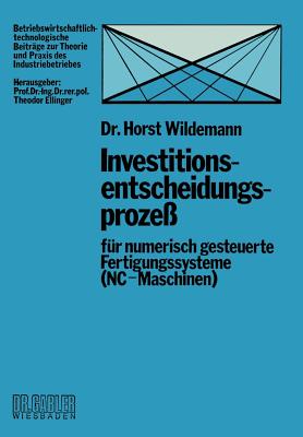 Investitionsentscheidungsproze fr numerisch gesteuerte Fertigungssysteme (NC-Maschinen) - Wildemann, Horst